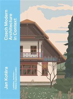 Jan Kotěra - Czech Modern Architecture in Context