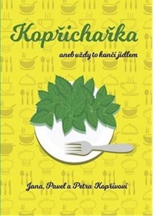 Kopřichařka...aneb vždy to končí jídlem