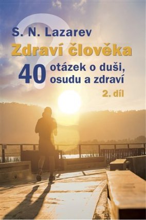 Zdraví člověka - 40 otázek o duši, osudu a zdraví 2