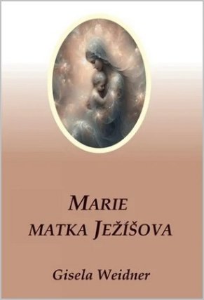 Marie - Matka Ježíšova