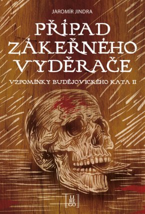 Případ zákeřného vyděrače - Vzpomínky budějovického kata II.