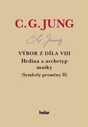 Výbor z díla VIII. - Hrdina a archetyp matky