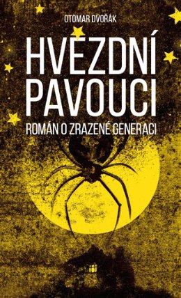 Hvězdní pavouci - Román o zrazené generaci
