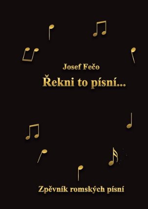 Řekni to písní - Zpěvník romských písní