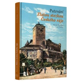 Putování Zlatou stezkou Českého ráje