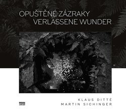 Opuštěné zázraky / Verlassene Wunder