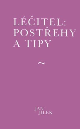 Léčitel: Postřehy a tipy