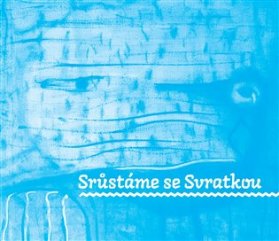 Srůstáme se Svratkou