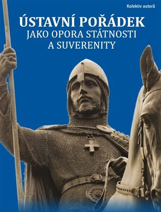 Ústavní pořádek jako opora státnosti a suverenity