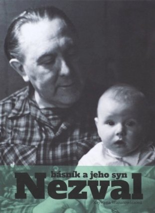 Nezval. Básník a jeho syn