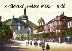 Královské město Most 2.díl