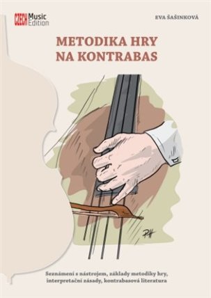 Metodika hry na kontrabas - Seznámení s nástrojem, základy metodiky hry, interpretační zás