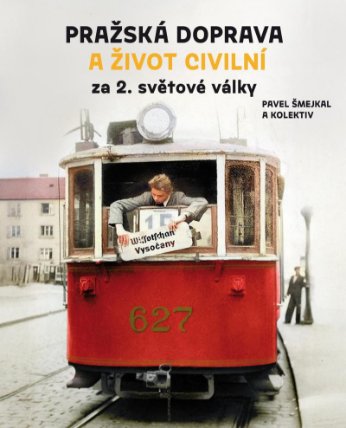 Pražská doprava a život civilní za 2. světové války