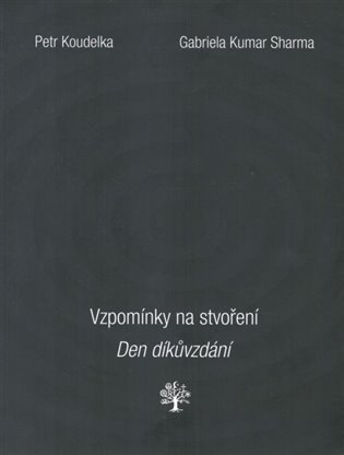 Vzpomínky na stvoření. Den díkůvzdání.