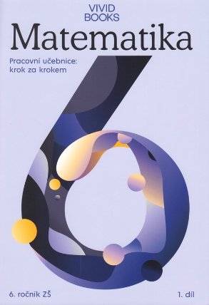 Pracovní sešit matematiky pro 6. ročník 1. díl