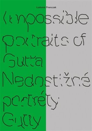 Impossible portraits of Gutta / Nedostižné portréty Gutty