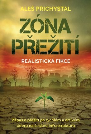 Zóna přežití - Zápas o přežití po rychlém a drtivém úderu na českou infrastruktury