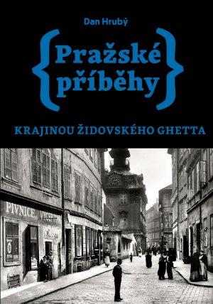 Pražské příběhy – Krajinou židovského ghetta