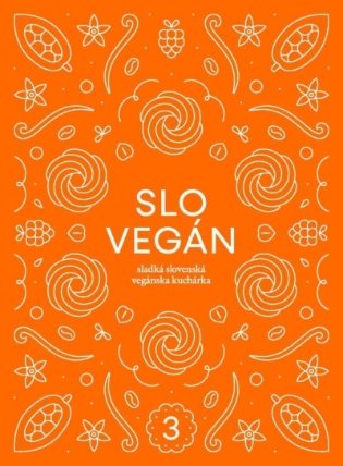 Slovegan 3 - Sladká slovenská vegánska kuchárka