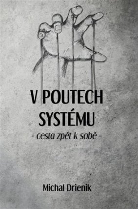 V poutech systému - Cesta zpět k sobě