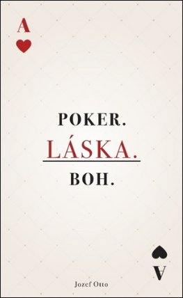 Poker. Láska. Boh.