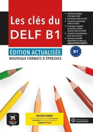 Les clés du Nouveau DELF (B1) Éd. actualisée - Édition hybride Livre de l´éleve + Espacevi