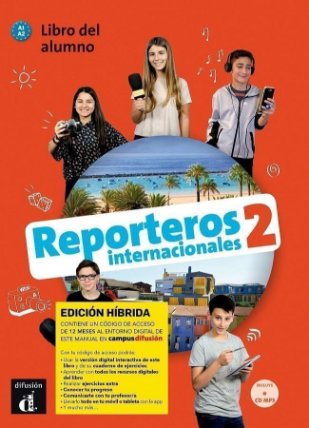 Reporteros internacionales 2 (A1-A2) - Edición híbrida Libro del alumno + Campus (12 meses