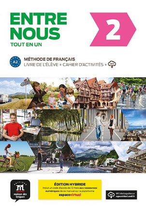 Entre nous 2 (A2) Tout en un – Éd. hybride – Livre de l´éleve + Cahier d´exercices+ Espace