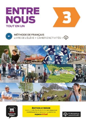 Entre nous 3 (B1) Tout en un – Éd. hybride – Livre de l´éleve + Cahier d´exercices+ Espace