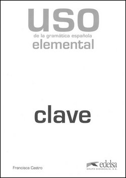 Uso de la gramática espaňola elemental klíč - Učebnice