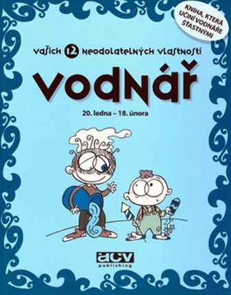 Vodnář - Vašich 12 neodolatelných vlastností