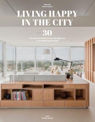 Living Happy in the City - 25 Inspiring Urban Homes