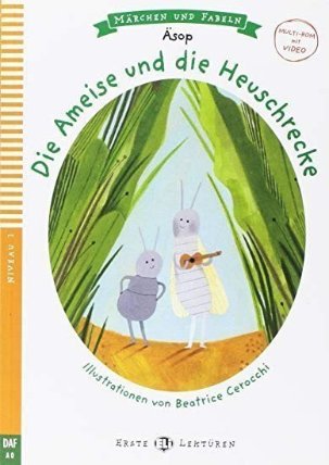 Erste ELI Lektüren 1/A0: Die Ameise und die Heuschrecke + Downloadable Multimedia