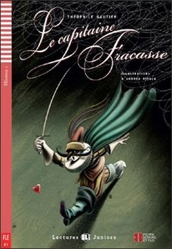 Lectures ELI Juniors 1/A1: Le Capitaine Fracasse+CD