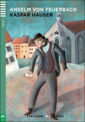 Erwachsene ELI Lektüren 2/A2: Kaspar Hauser+CD