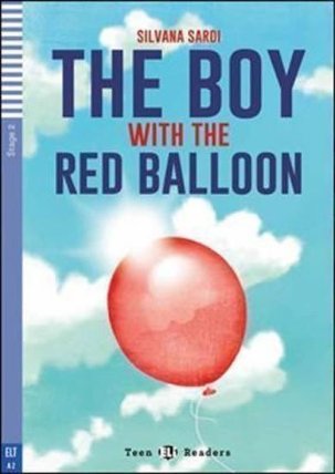 Teen ELI Readers 2/A2: The Boy With The Red Balloon + Downloadable Multimedia