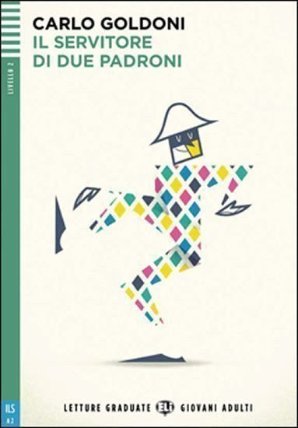 Letture Graduate ELI Giovani Adulti 2/A2: Il servitore di due padroni + Downloadable Multimedia