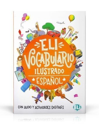 ELI vocabulario ilustrado - Espanol, audio y actvidades digitales