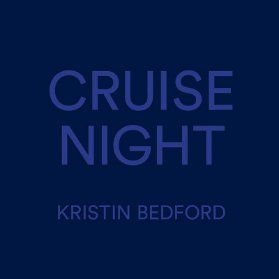 Kristin Bedford: Cruise Night