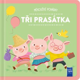Měkoučké pohádky Tři prasátka