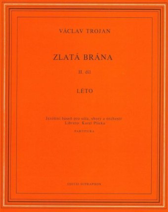 Zlatá brána II Léto (jevištní báseň pro sóla, sbory a orchestr)