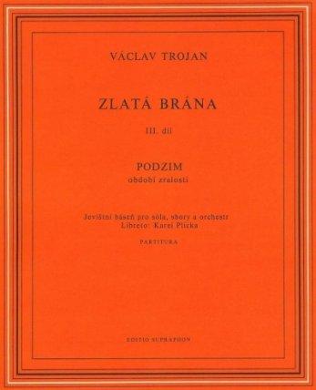 Zlatá brána III Podzim, období zralosti (jevištní báseň pro sóla, sbory a orchestr)