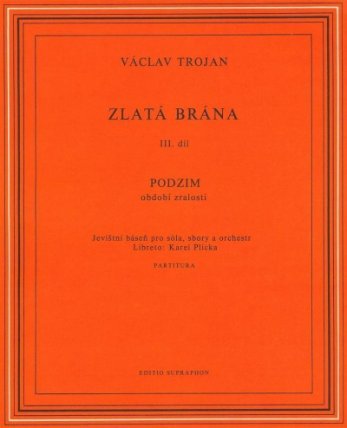 Zlatá brána III Podzim, období zralosti (jevištní báseň pro sóla, sbory a orchestr)