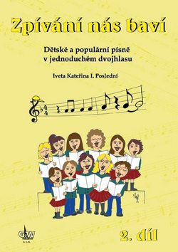 Zpívání nás baví 2 - Dětské a populární písně v jednoduchém dvojhlasu + CD