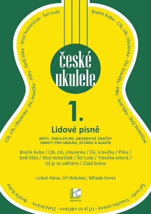 České ukulele 1. - Snadné písničky
