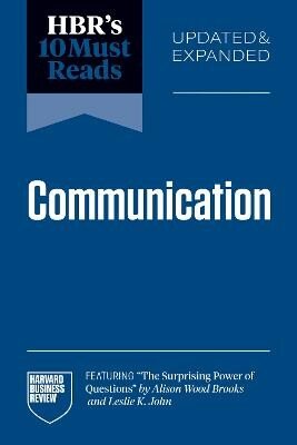 HBR´s 10 Must Reads on Communication, Updated and Expanded