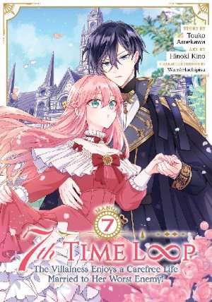 7th Time Loop: The Villainess Enjoys a Carefree Life Married to Her Worst Enemy! (Manga) V