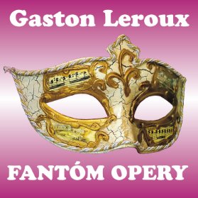 Gaston Leroux: Fantóm opery