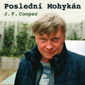 J. F. Cooper: Poslední Mohykán