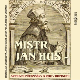 Mistr Jan Hus - archivní přednášky a Rok v dopisech